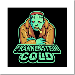 frankenstein cold Posters and Art